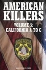 Barry Faulkner - AMERICAN KILLERS VOL. 5 California A to C
