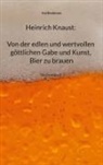 Kai Brodersen - Heinrich Knaust: Von der edlen und wertvollen göttlichen Gabe und Kunst, Bier zu brauen