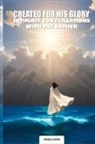 Angela Denise Lewis - Created For His Glory, "Life Intimate Conversations With The Father"
