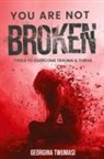 Georgina Twumasi - You Are Not Broken