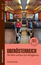 Stefanie Ruep - Wandern in Oberösterreich: Mit Bahn und Bus zum Berggenuss