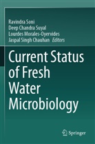 Lourdes Morales-Oyervides, Ravindra Soni, Jaspal Sungh Chauhan, Deep Chandra Suyal - Current Status of Fresh Water Microbiology