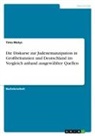 Timo Matys - Die Diskurse zur Judenemanzipation in Großbritannien und Deutschland im Vergleich anhand ausgewählter Quellen