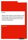 Anonymous - Welche Rolle spielen soziale Medien in der Verbreitung von Verschwörungstheorien und welchen Einfluss hatten sie auf die COVID-19 Pandemie?