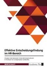 anonym, Anonymous - Effektive Entscheidungsfindung im HR-Bereich. Analyse internationaler Unternehmensstrukturen im Kontext von Compensation & Benefits