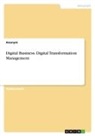 anonym, Anonymous - Digital Business. Digital Transformation Management