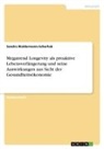 Sandra Waldermann-Scherhak - Megatrend Longevity als proaktive Lebensverlängerung und seine Auswirkungen aus Sicht der Gesundheitsökonomie