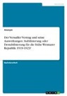Anonym, Anonymous - Der Versailler Vertrag und seine Auswirkungen. Stabilisierung oder Destabilisierung für die frühe Weimarer Republik 1919-1923?