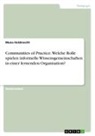 Muna Holzknecht - Communities of Practice. Welche Rolle spielen informelle Wissensgemeinschaften in einer lernenden Organisation?