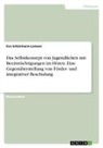 Eva Schürmann-Lanwer - Das Selbstkonzept von Jugendlichen mit Beeinträchtigungen im Hören. Eine Gegenüberstellung von Förder- und integrativer Beschulung