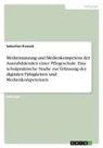 Sebastian Kwasek - Mediennutzung und Medienkompetenz der Auszubildenden einer Pflegeschule. Eine schulpraktische Studie zur Erfassung der digitalen Fähigkeiten und Medienkompetenzen