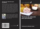 Krishnaveer Abhishek Challa - Técnicas de redacción para periodistas