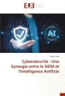 Julien Lamy - Cybersécurité : Une Synergie entre le SIEM et l'Intelligence Artificie