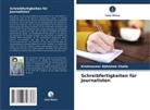 Krishnaveer Abhishek Challa - Schreibfertigkeiten für Journalisten