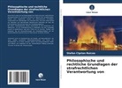 Stefan Ciprian Raicea - Philosophische und rechtliche Grundlagen der strafrechtlichen Verantwortung von