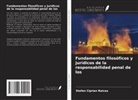 Stefan Ciprian Raicea - Fundamentos filosóficos y jurídicos de la responsabilidad penal de los