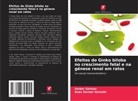 Anas Sarwar Qureshi, Amber Salman - Efeitos do Ginko biloba no crescimento fetal e na génese renal em ratos
