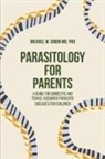 Michael W. Simon - Parasitology for Parents