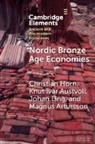 Magnus Artursson, Knut Ivar Austvoll, Christian Horn, Christian (University of Gothenburg) Austvol Horn, Johan Ling - Nordic Bronze Age Economies