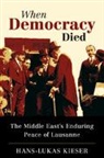 Hans-Lukas Kieser, Kieser Hans-Lukas - When Democracy Died