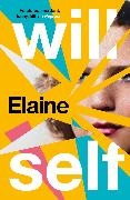 Will Self, Self Will - Elaine