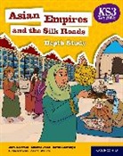 Zara Daswani, Shalina Patel, David Rawlings, Elena Stevens, Aaron Wilkes, Aaron Stevens Wilkes... - Ks3 History Depth Study: Asian Empires and the Silk Roads Student Book
