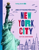Alexa Ward - LONELY PLANET Kinderreiseführer Der Cityguide für Kids New York