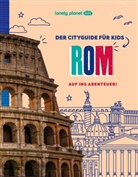 Alexa Ward - LONELY PLANET Kinderreiseführer Der Cityguide für Kids Rom