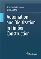 Andreas Heinzmann, Niki Karatza - Automation and Digitization in Timber Construction