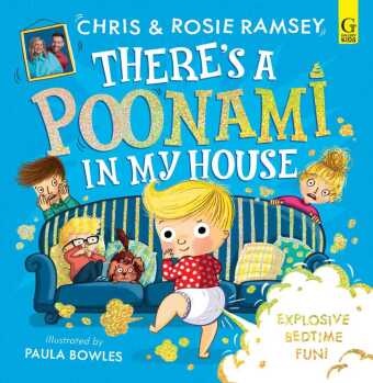 Chris Ramsey, Rosie Ramsey, Ramsey Chris, Paula Bowles, Bowles Paula - There's a Poonami in My House The hilarious picture book from podcast stars and Sunday Times No 1 bestselling authors, Chris and Rosie Ramsey