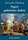 Alexander Eliasberg - Sagen polnischer Juden