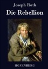 Joseph Roth, Joseph Roth - Die Rebellion