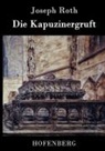 Joseph Roth, Joseph Roth - Die Kapuzinergruft