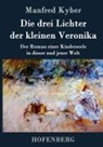 Manfred Kyber - Die drei Lichter der kleinen Veronika