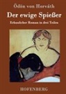 Ödön von Horváth, Ödön von Horváth - Der ewige Spießer