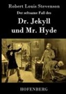 Robert Louis Stevenson, Robert Louis Stevenson - Der seltsame Fall des Dr. Jekyll und Mr. Hyde