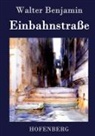 Walter Benjamin - Einbahnstraße