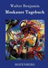 Walter Benjamin - Moskauer Tagebuch