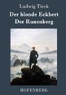 Ludwig Tieck - Der blonde Eckbert / Der Runenberg