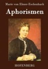 Marie von Ebner-Eschenbach, Marie von Ebner-Eschenbach - Aphorismen