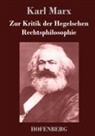 Karl Marx - Zur Kritik der Hegelschen Rechtsphilosophie