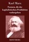 Karl Marx, Karl Marx - Formen, die der kapitalistischen Produktion vorhergehen