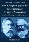 Friedrich Engels, Friedrich Engels, Karl Marx, Karl Marx - Ein Komplott gegen die Internationale Arbeiter-Assoziation