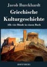 Jacob Burckhardt, Jacob Burckhardt - Griechische Kulturgeschichte