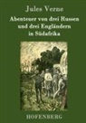 Jules Verne - Abenteuer von drei Russen und drei Engländern in Südafrika