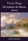Victor Hugo, Victor Hugo - Die Arbeiter des Meeres