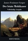 James Fenimore Cooper - Der letzte Mohikaner