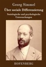 Georg Simmel, Georg Simmel - Über sociale Differenzierung