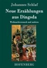 Johannes Schlaf, Johannes Schlaf - Neue Erzählungen aus Dingsda