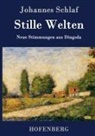 Johannes Schlaf, Johannes Schlaf - Stille Welten